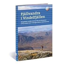 Fjällvandra i Vindelfjällen : Kungsleden mellan Ammarnäs och Hemavan o