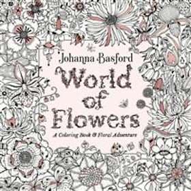 World of Flowers: A Coloring Book and Floral Adventure