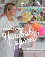 Karin Andersson: Kreativa Karins handbok i pyssel