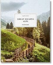 Angelika Taschen: Great Escapes Alps. The Hotel Book